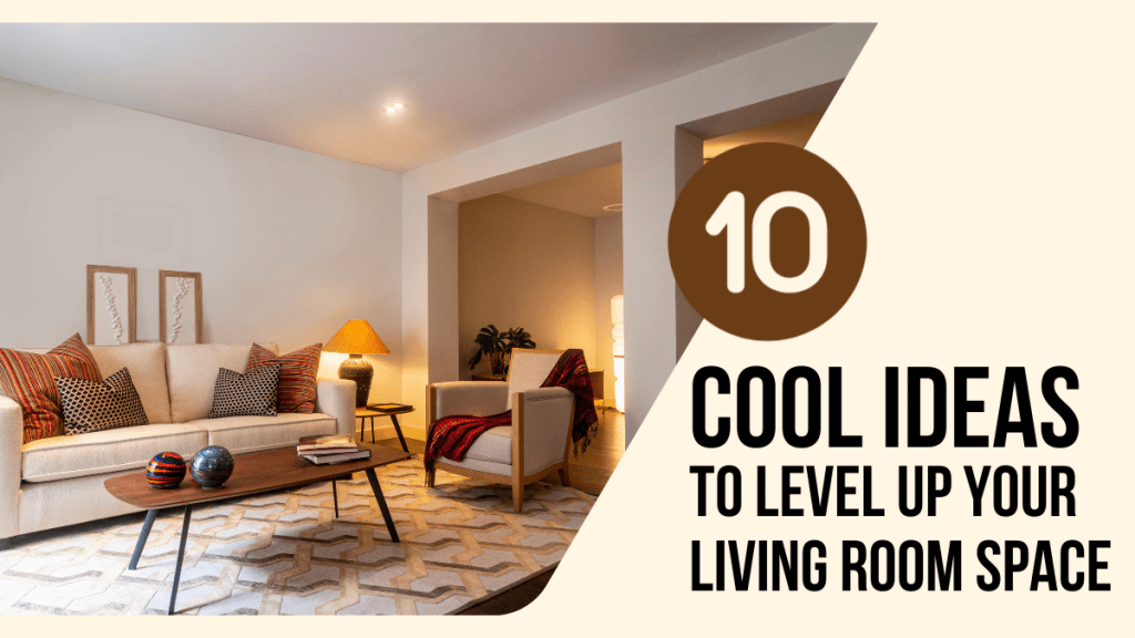 10 Cool Ideas to Level Up Your Living Room Space