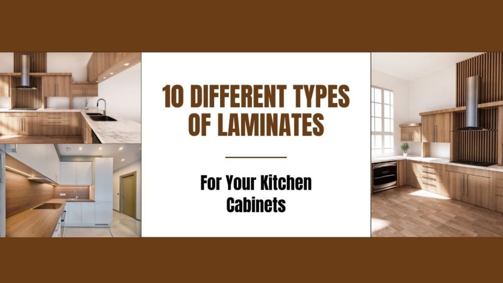 10 Different Types Of Laminates For Your Kitchen Cabinets