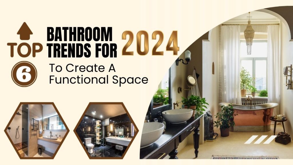 Top 6 Bathroom Trends For 2024 To Create A Functional Space